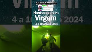 Signo VIRGEM Horóscopo 4 a 10 agosto signodevirgem signovirgem virgem horóscopovirgem virgo [upl. by Aldus994]