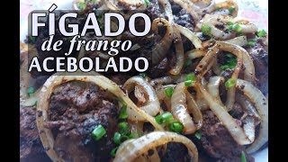 RECEITINHAS DA DÊ Fígado de Frango Acebolado [upl. by Araek123]