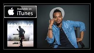 HAVE YOUR WAY TRAVIS GREENE By EydelyWorshipLivingGodChannel [upl. by Araccat]