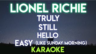 LIONEL RICHIE  TRULY │ STILL │ HELLO │ EASY KARAOKE VERSION [upl. by Suivat]