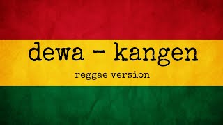 Dewa  Kangen versi reggae ska cover [upl. by Huber748]