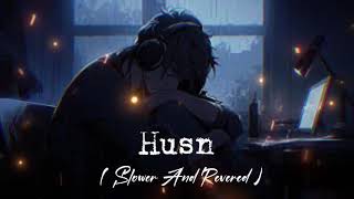 Husa Full Song Lofi  Slowed And Reverd [upl. by Zug]