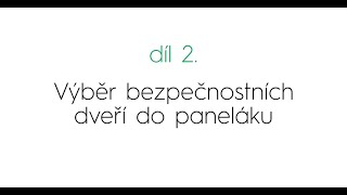 Jak vybrat bezpečnostní dveře do panelového domu [upl. by Boj]