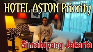 HOTEL ASTON Priority Simatupang Jakarta  Hotel bintang 4 di Jaksel [upl. by Lynnet540]