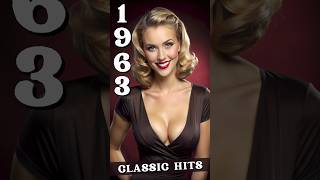 1963 Top Hits  Experience the Magic of 1963s Greatest Top Hits [upl. by Anaerda]