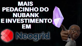 MEU PEDACINHO NUBANK E NEOGRID nurb33 ngrd3 [upl. by Akeimahs806]