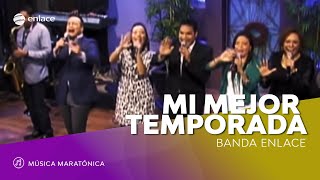 Mi Mejor Temporada  Banda Enlace  Maratónica [upl. by Anialahs971]