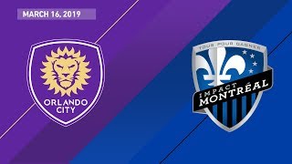 Orlando City SC vs Montreal Impact  HIGHLIGHTS  March 16 2019 [upl. by Ardeahp737]