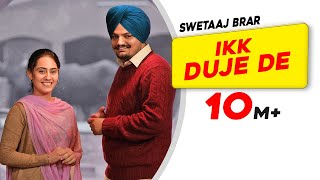 SIDHU MOOSE WALA Song  Ikk Duje De Moosa Jatt  Sweetaj New Punjabi Song 2021  Hit Song of Sidhu [upl. by Liba]