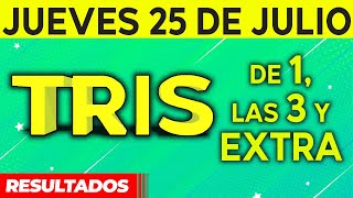 Resultado del sorteo de Tris de la Una Tres y Extra del Jueves 25 de Julio de del 2024 😱🤑💰💵 [upl. by Ahtreb]