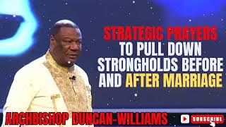 Archbishop Duncan Williams  Strategic Prayers To Pull Down Strongholds Before And After Marriage [upl. by Ylrad836]