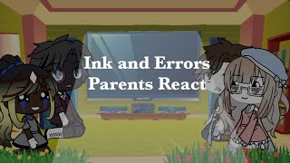 •Ink and Error’s Parents React• [upl. by Osner170]