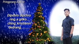 New Garo Christmas songs quotDipchro Dipchroquot [upl. by Abramson]