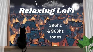 LoFi to Relax With  396hz Root Chakra Tone amp 963 Crown Chakra Tone no midroll ads [upl. by Zilla]