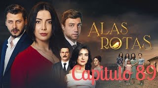 Alas Rotas  Capitulo 89  Audio español [upl. by Ettennaej]