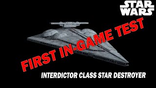 Star Wars Interdictor Class Star Destroyer  First Time in game [upl. by Nauj]