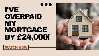 Ive Overpaid My Mortgage by £24000 mortgagefree mortgages financialfreedom [upl. by Sihtnyc]