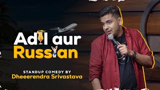 Adil aur Russian  Standup comedy ft Dheerendra Srivastava 6th Video comedy storyrussianadil [upl. by Roxine]