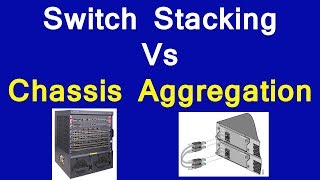 What is Switch Stacking  Switch Stacking Vs Chassis Aggregation [upl. by Esyak473]