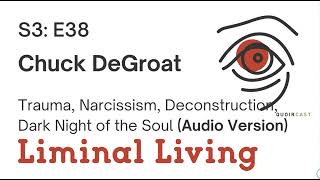 S3 E38 Chuck DeGroat Trauma Narcissism Deconstruction Dark Night of the Soul [upl. by Renfred]