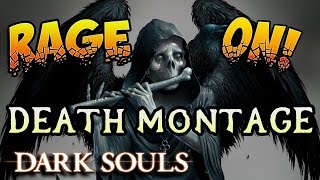 DARK SOULS DEATH RAGE MONTAGE 2 [upl. by Chadabe]