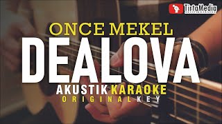 dealova  once mekel akustik karaoke [upl. by Irina]