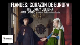 Flandes y su extraordinaria importancia en la historia y creación artística europea Jorge Latorre [upl. by Yelnikcm]