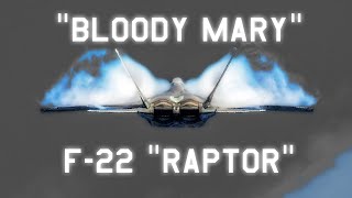 F22 Raptor Bloody Mary [upl. by Severin861]