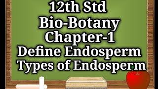 12thBioBotanyChapter1Define Endosoperm amp Types of Endosperm amp Functions in Explanation in Tamil [upl. by Teri]