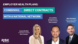 Employer Health Plans Combining Direct Contract with National Networks [upl. by Ahtiuqal]