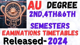 AU Degree 2nd4thamp6th Semesters Examinations Timetables Released2024  UG EXAMS [upl. by Ladnyk977]