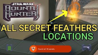 Star Wars Bounty Hunter  All 18 Secret Feather Locations [upl. by Olmstead]