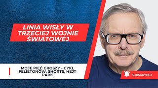 Linia Wisły w trzeciej Wojnie Światowejfelietonymarcinwolski polityka [upl. by Fein]