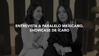 Entrevista a PARALELO MEXICANO Showcase de Ícaro [upl. by Cogswell417]