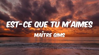 Estce Que Tu Maimes  Maître Gims Lyrics 🎵 [upl. by Berey352]