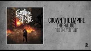 Crown The Empire  The One You Feed [upl. by Marijn820]