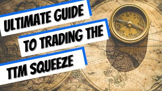 Ultimate Guide to Trading the TTM Squeeze [upl. by Ennaid]