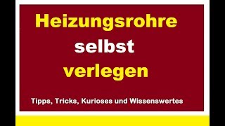 Heizungsrohre selbst verlegen Heizungsrohr installieren Heizungsinstallationen Kupferrohre Rohre [upl. by Amalle]