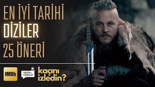 En İyi Tarihi Diziler  25 Dizi Önerisi [upl. by Nnairda]