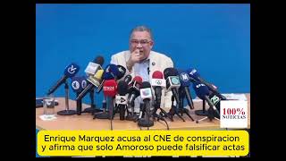 Enrique Marquez acusa de conspiración por falsificar resultados electorales al CNE [upl. by Hosbein50]