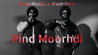 Pind Moorhdi Audio Track  Roop Bhullar  Wazir Patar [upl. by Krys847]