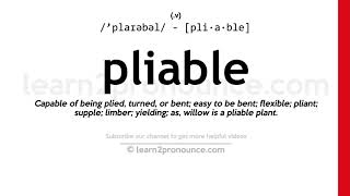 Pronunciation of Pliable  Definition of Pliable [upl. by Zebapda]