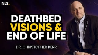 Deathbed Visions  What People See Moments Before End of Life with Dr Christopher Kerr  NLS Clips [upl. by Kiersten281]