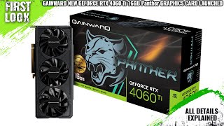 Gainward New GeForce RTX 4060 Ti 16GB Panther GPU Launched  Explained All Spec Features And More [upl. by Madelyn]