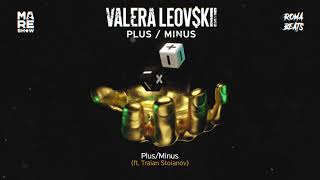 Valera Leovskii feat Traian Stoianov  PlusMinus [upl. by Paluas]