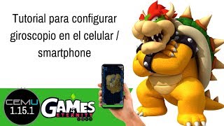 Tutorial como configurar el Giroscopio en tu smartphone  Cemu [upl. by Aeduj]