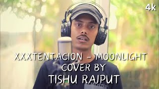 XXXTENTACION  Moonlight Cover By Tishu Rajput Lyrical moonlight cover [upl. by Iad118]