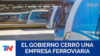 El Gobierno cerró una empresa ferroviaria estatal y anunció que desvinculó a 1388 empleados [upl. by Sileas]