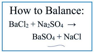 How to Balance BaCl2  Na2SO4  BaSO4  NaCl Barium chloride  Sodium sulfate [upl. by Bron]