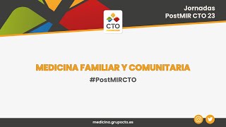 Medicina Familiar y Comunitaria  Jornadas PostMIR CTO 2023 [upl. by Jeroma]